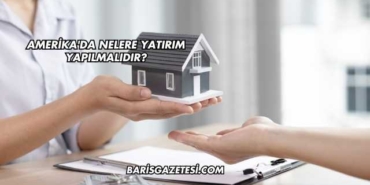 Amerika'da Nelere Yatırım Yapılmalıdır?