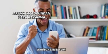 Arama Motorundan Para Kazanma