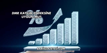 DMR Katılım Endeksine Uygun mu?