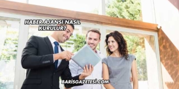 Haber Ajansı Nasıl Kurulur?