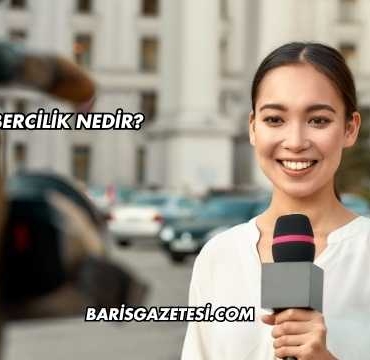 Habercilik Nedir?