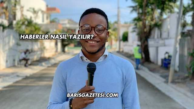 Haberler Nasıl Yazılır?