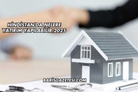 Hindistan'da Nelere Yatırım Yapılabilir 2025