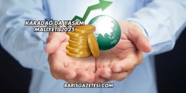 Karadağ'da Yaşam Maliyeti 2025