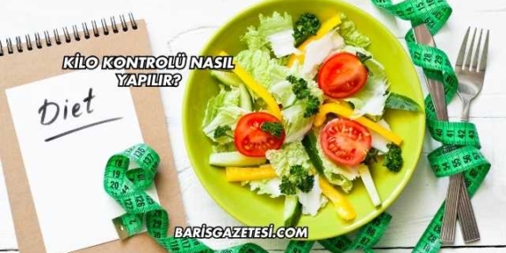 Kilo Kontrolü Nasıl Yapılır?