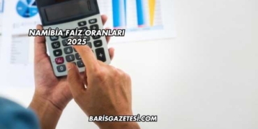 Namibia Faiz Oranları 2025