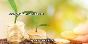 Rusya Asgari Ücret 2025