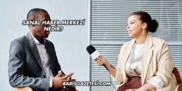 Sanal Haber Merkezi Nedir?