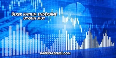 Ülker Katılım Endeksine Uygun mu?