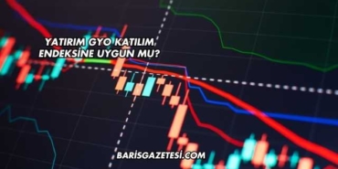 Yatırım GYO Katılım Endeksine Uygun mu?