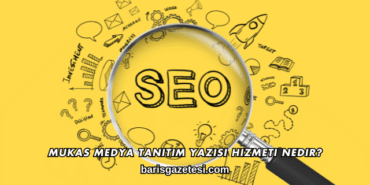 Mukas Medya Tanıtım Yazısı Hizmeti Nedir?