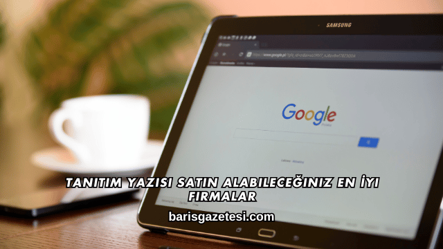 Tanıtım Yazısı Satın Alabileceğiniz En İyi Firmalar